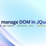 How to use .append, .prepend, .appendTo and .prependTo in JQuery ?