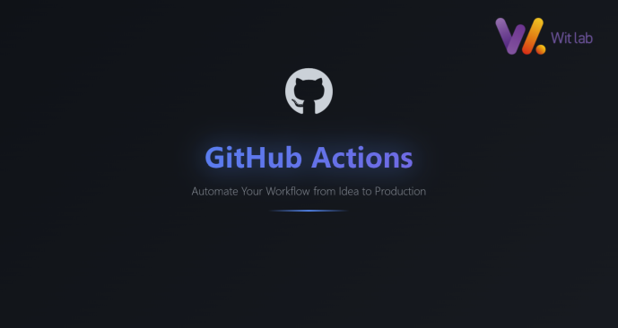 GitHub Actions: Automate Your Workflow from Idea to Production